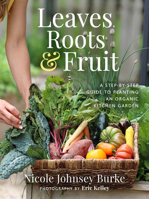 Title details for Leaves, Roots & Fruit by Nicole Johnsey Burke - Available